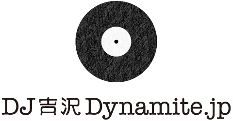 DJ 吉沢 Dynamite.jp